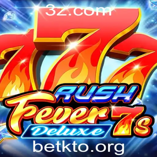 betKTO - Explorando o Mundo do RushFever7sDeluxe: Uma Jornada pelo Novo Jogo de Slot da betKTO